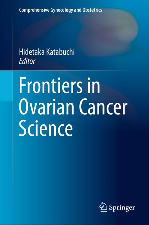 Cover of the book Frontiers in Ovarian Cancer Science by , Springer Singapore