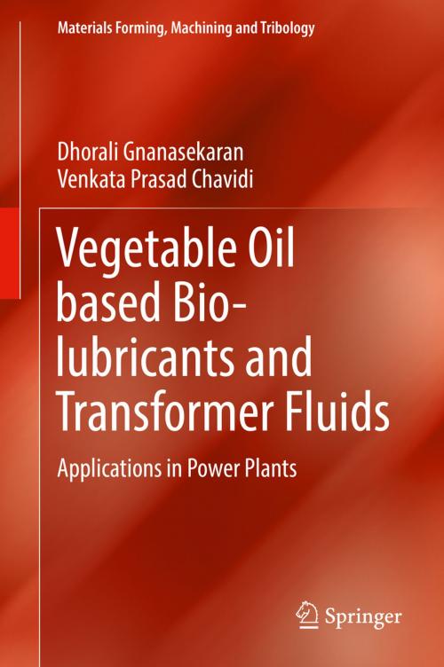 Cover of the book Vegetable Oil based Bio-lubricants and Transformer Fluids by Dhorali Gnanasekaran, Venkata Prasad Chavidi, Springer Singapore