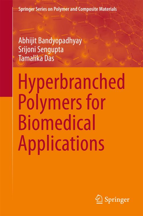 Cover of the book Hyperbranched Polymers for Biomedical Applications by Srijoni Sengupta, Tamalika Das, Abhijit Bandyopadhyay, Springer Singapore