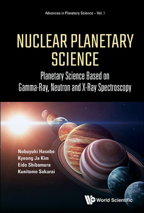 Cover of the book Nuclear Planetary Science by Nobuyuki Hasebe, Kyeong Ja Kim, Eido Shibamura;Kunitomo Sakurai, World Scientific Publishing Company