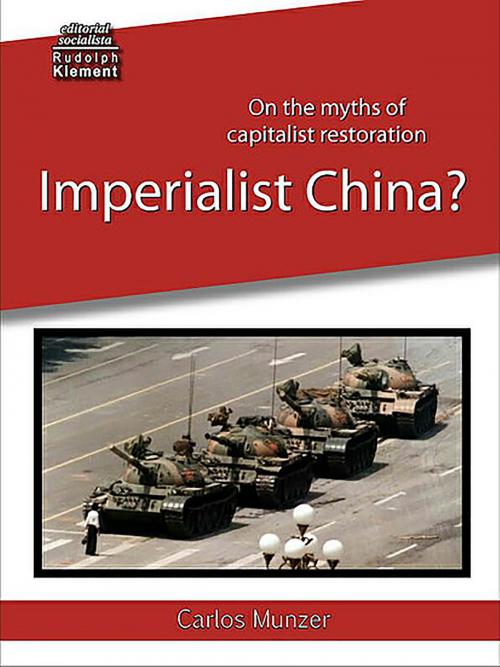 Cover of the book Imperialist China? On the myths of capitalist restoration by Carlos Munzer, Editorial Socialista Rudolph Klement