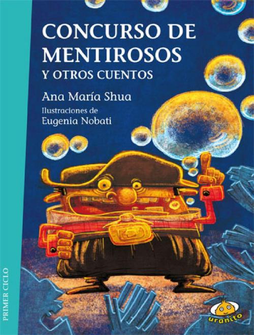 Cover of the book Concurso de mentirosos y otros cuentos by Ana María Shua, Uranito Argentina
