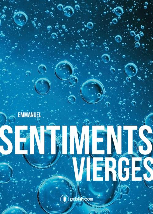 Cover of the book Sentiments vierges by Emmanuel, Publishroom