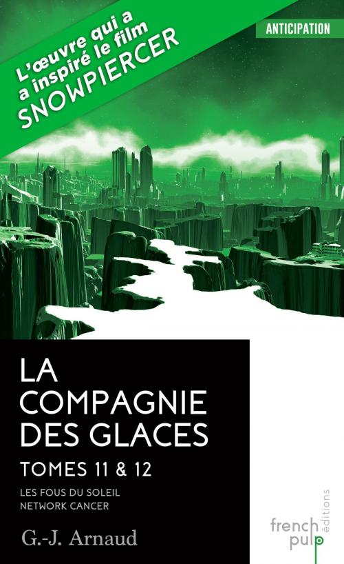 Cover of the book La Compagnie des glaces - tome 11 Les Fous du Soleil - tome 12 Network-Cancer by G.j. Arnaud, French Pulp