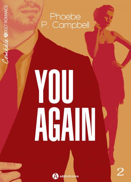 Cover of the book You again, vol. 2 by Phoebe P. Campbell, Editions addictives