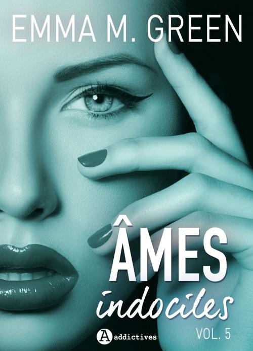 Cover of the book Âmes indociles vol. 5 by Emma M. Green, Editions addictives