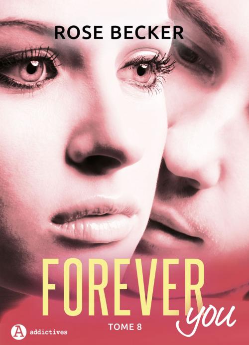 Cover of the book Forever you 8 by Rose M. Becker, Editions addictives