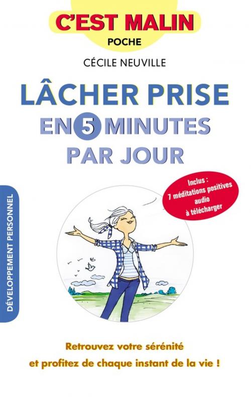 Cover of the book Lâcher prise en 5 minutes par jour, c'est malin by Cécile Neuville, Éditions Leduc.s