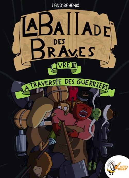 Cover of the book La ballade des braves, Livre 3 by Castorphenix, Nutty Sheep