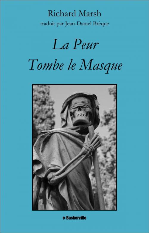 Cover of the book La Peur Tombe le Masque by Richard Marsh, Jean-Daniel Brèque (traducteur), e-Baskerville