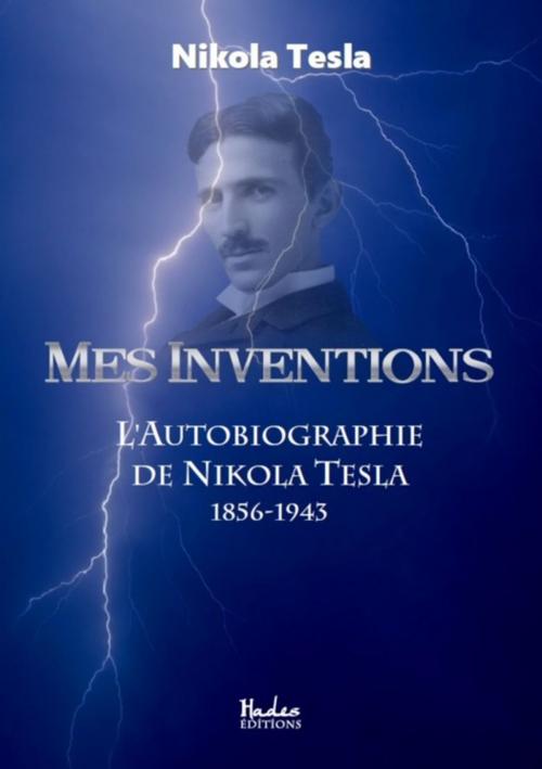 Cover of the book Mes inventions by Nikola Tesla, Hades éditions