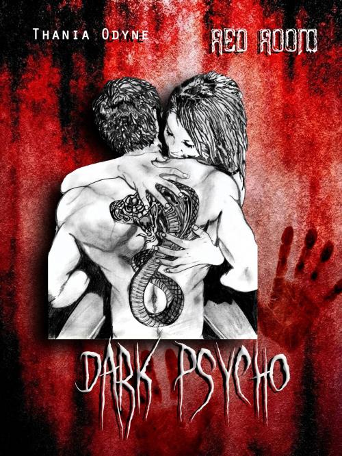 Cover of the book Dark Psycho : red room by Thania Odyne, Thania Odyne