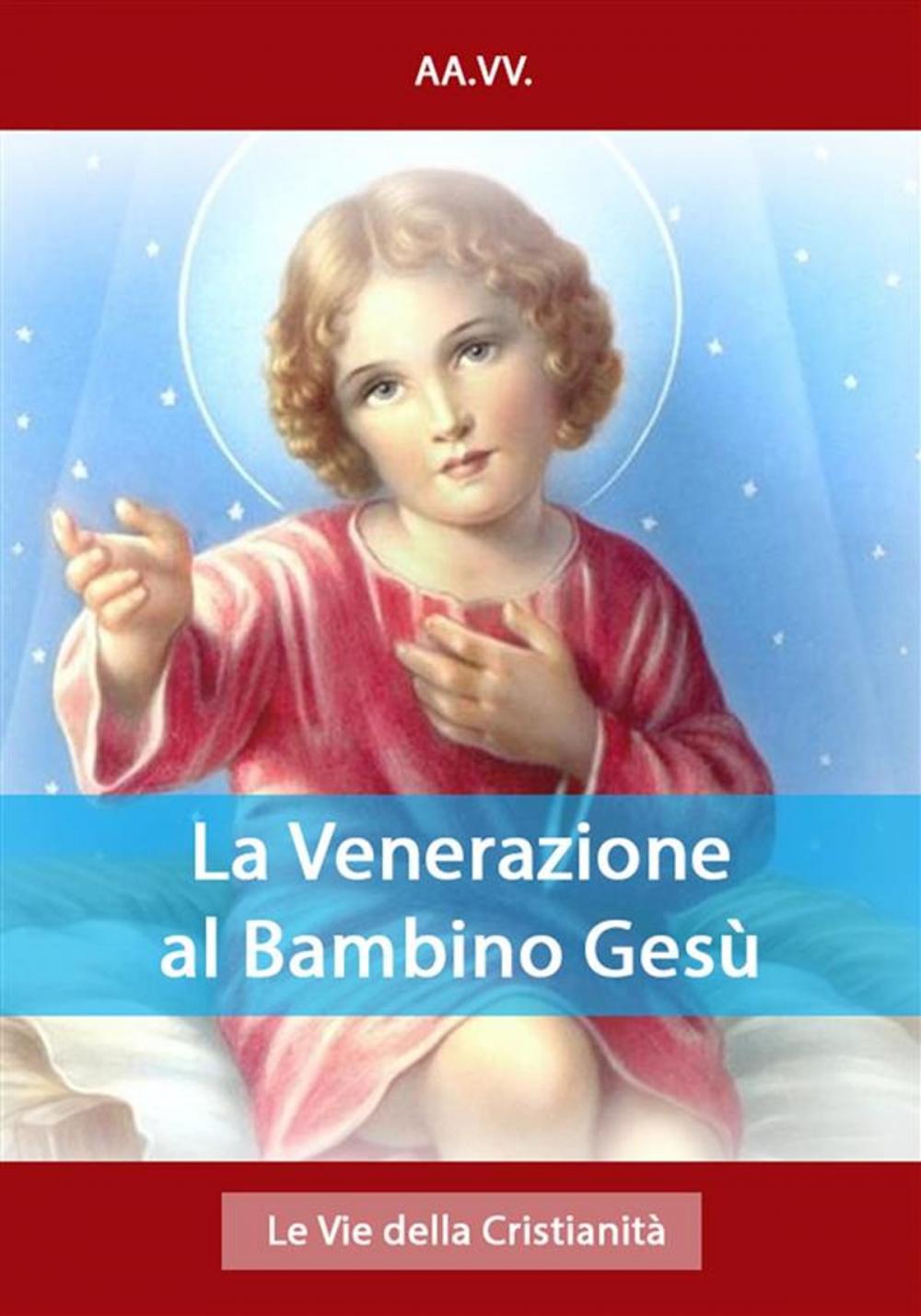 Big bigCover of La Venerazione al Bambino Gesù