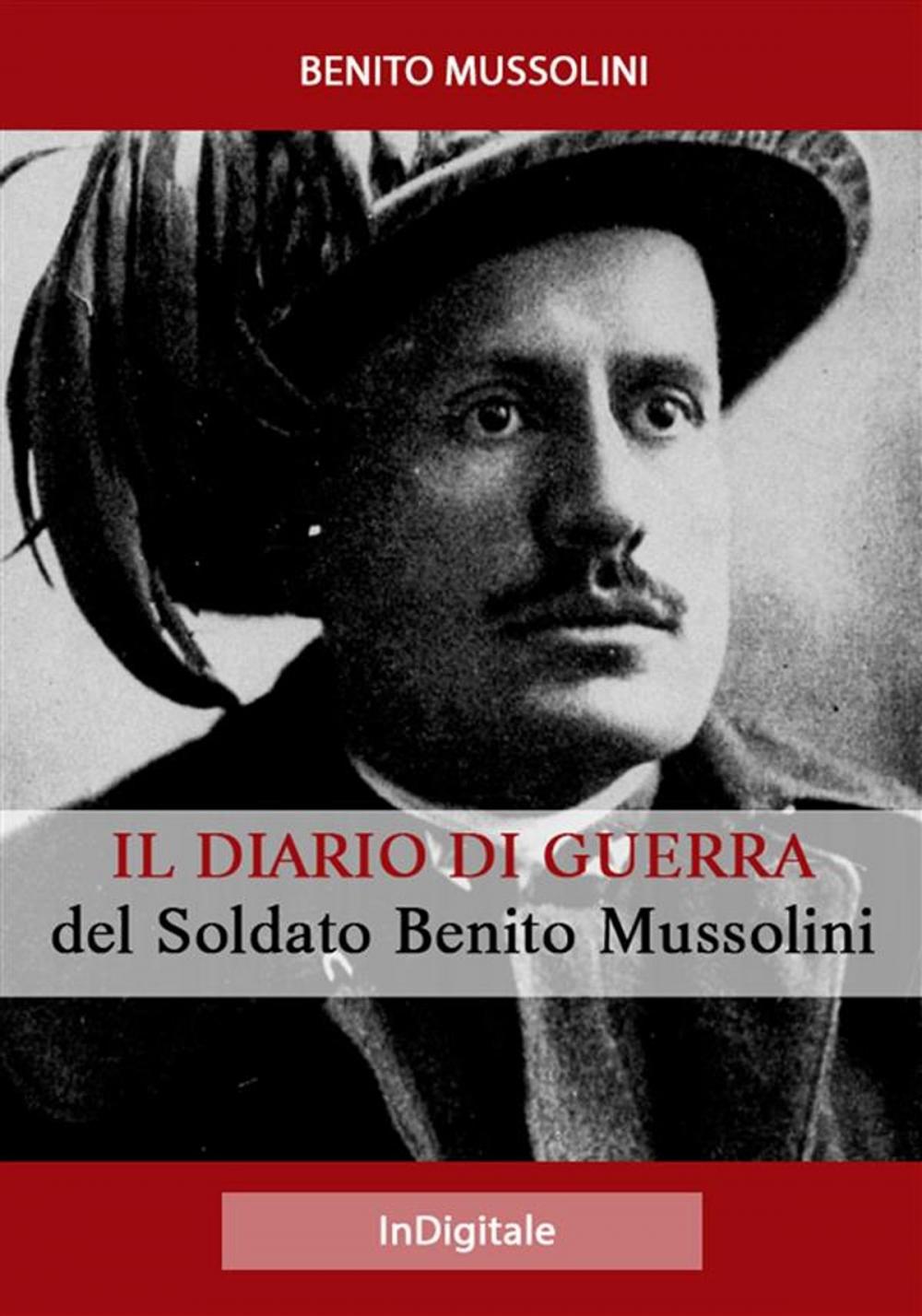 Big bigCover of Il Diario di Guerra del Soldato Benito Mussolini