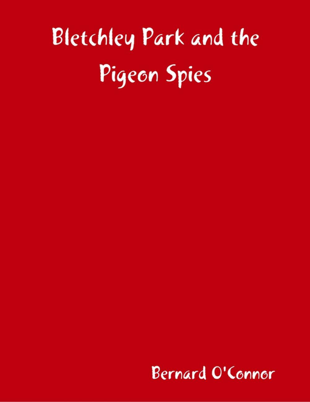 Big bigCover of Bletchley Park and the Pigeon Spies