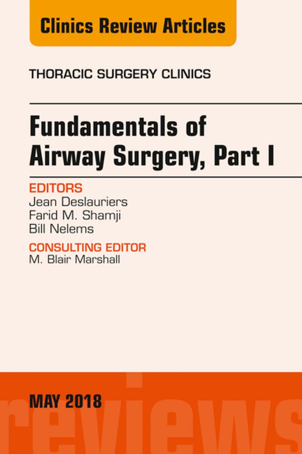 Big bigCover of Fundamentals of Airway Surgery, Part I, An Issue of Thoracic Surgery Clinics, E-Book