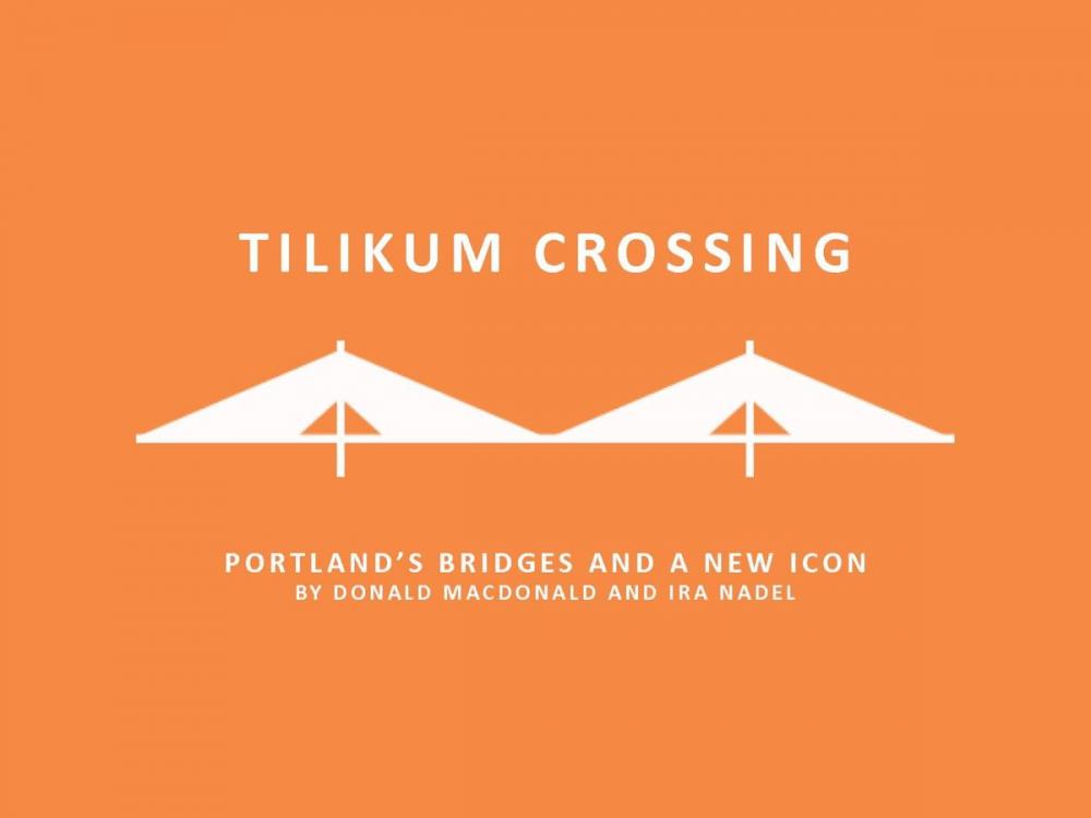 Big bigCover of Tilikum Crossing: Bridge of the People