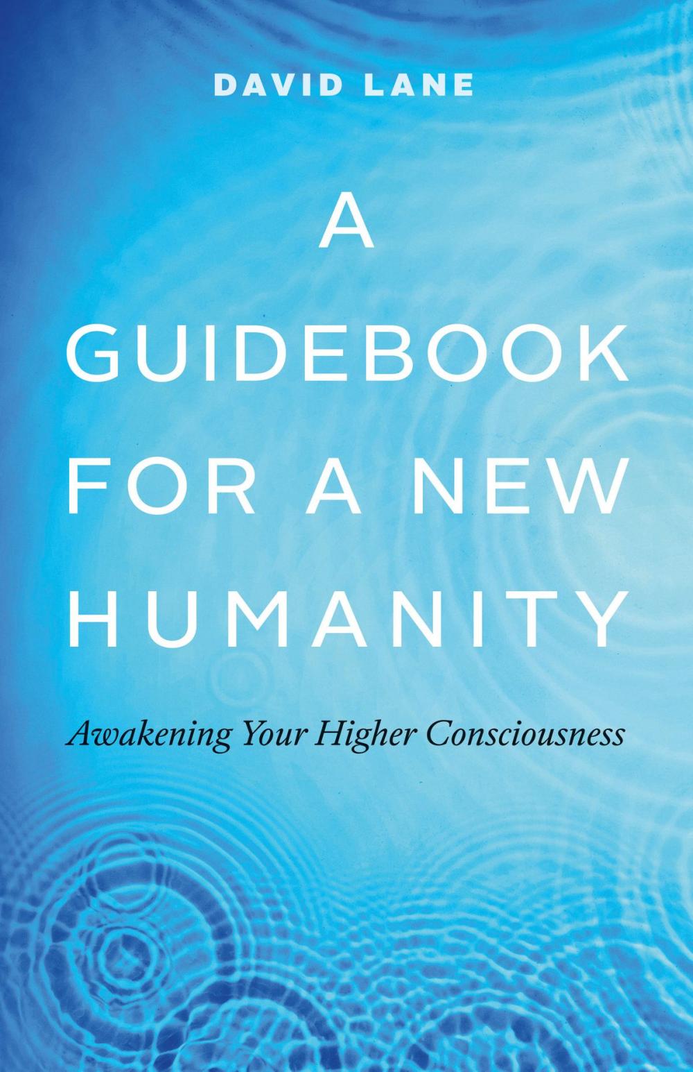 Big bigCover of A Guidebook for a New Humanity: Awakening Your Higher Consciousness