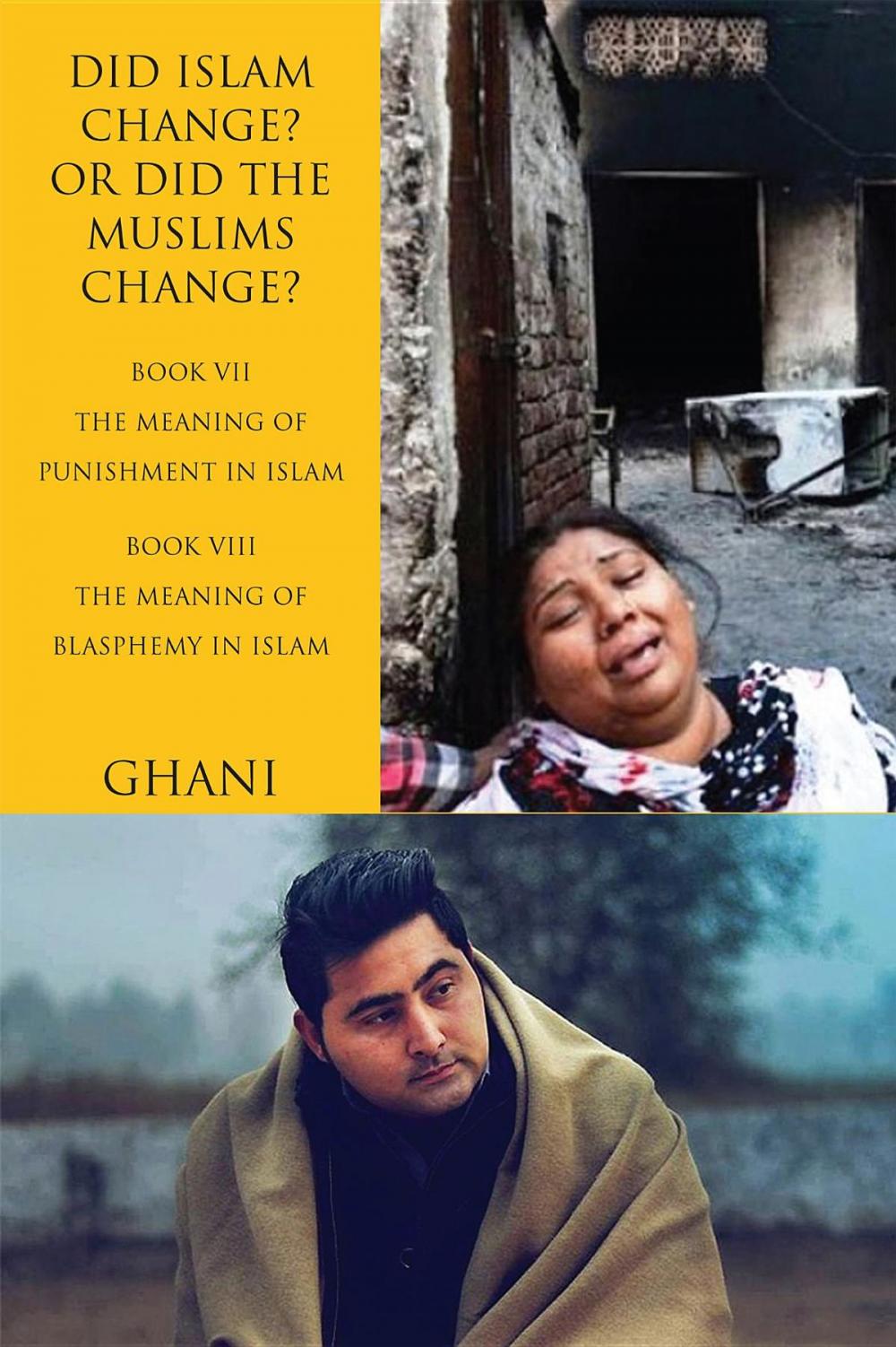 Big bigCover of Did Islam Change? Or Did the Muslims Change?: Book VII: The Meaning of Punishment in Islam and Book VIII