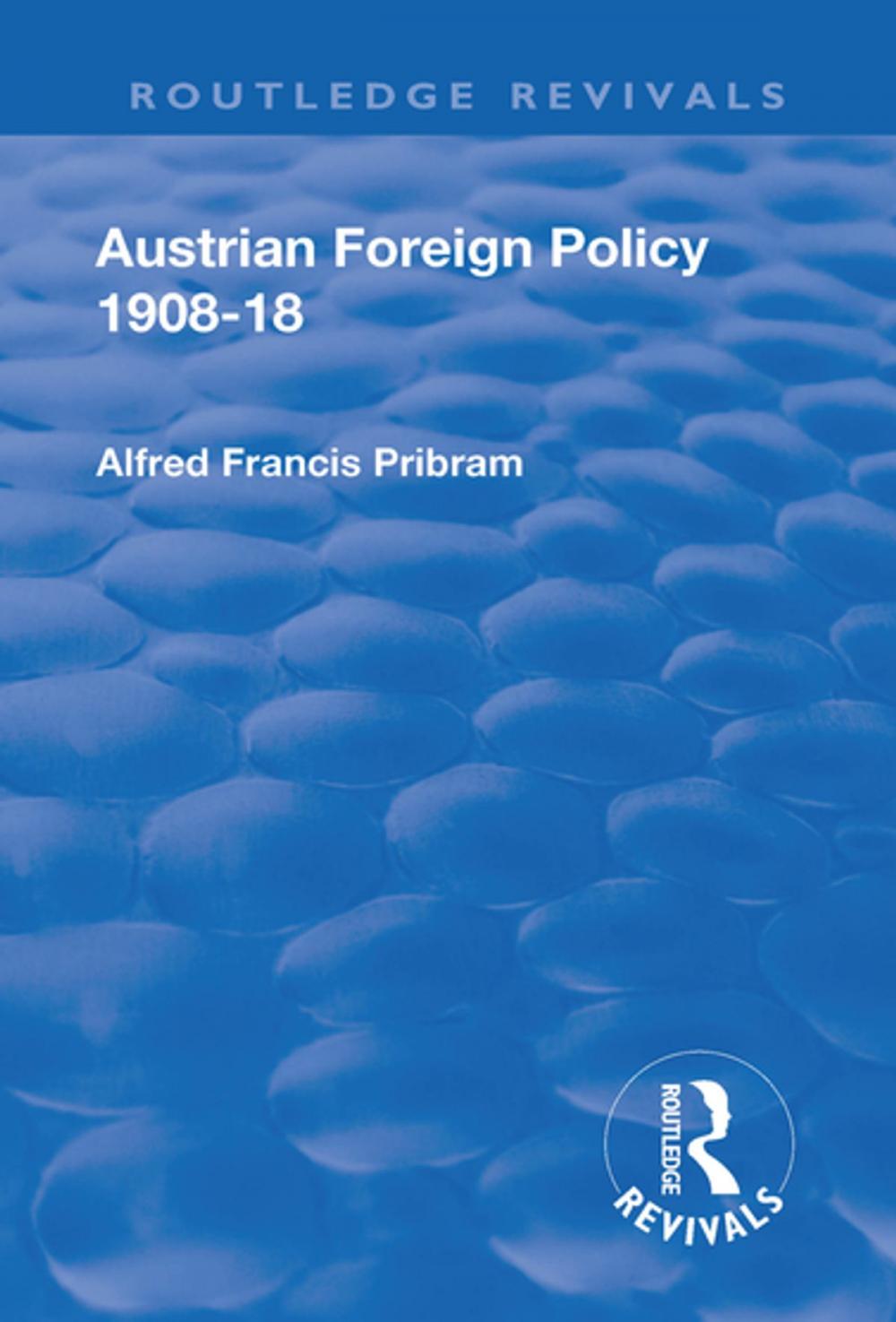 Big bigCover of Revival: Austrian Foreign Policy 1908-18 (1923)