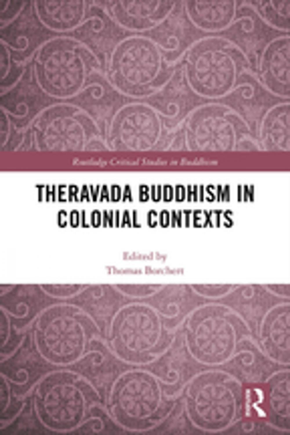 Big bigCover of Theravada Buddhism in Colonial Contexts