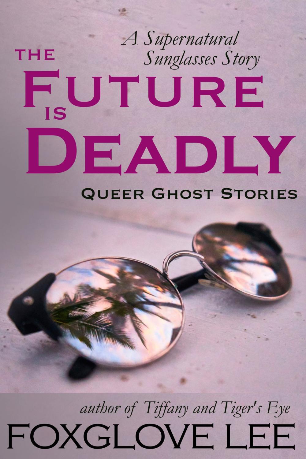 Big bigCover of The Future is Deadly: A Supernatural Sunglasses Story
