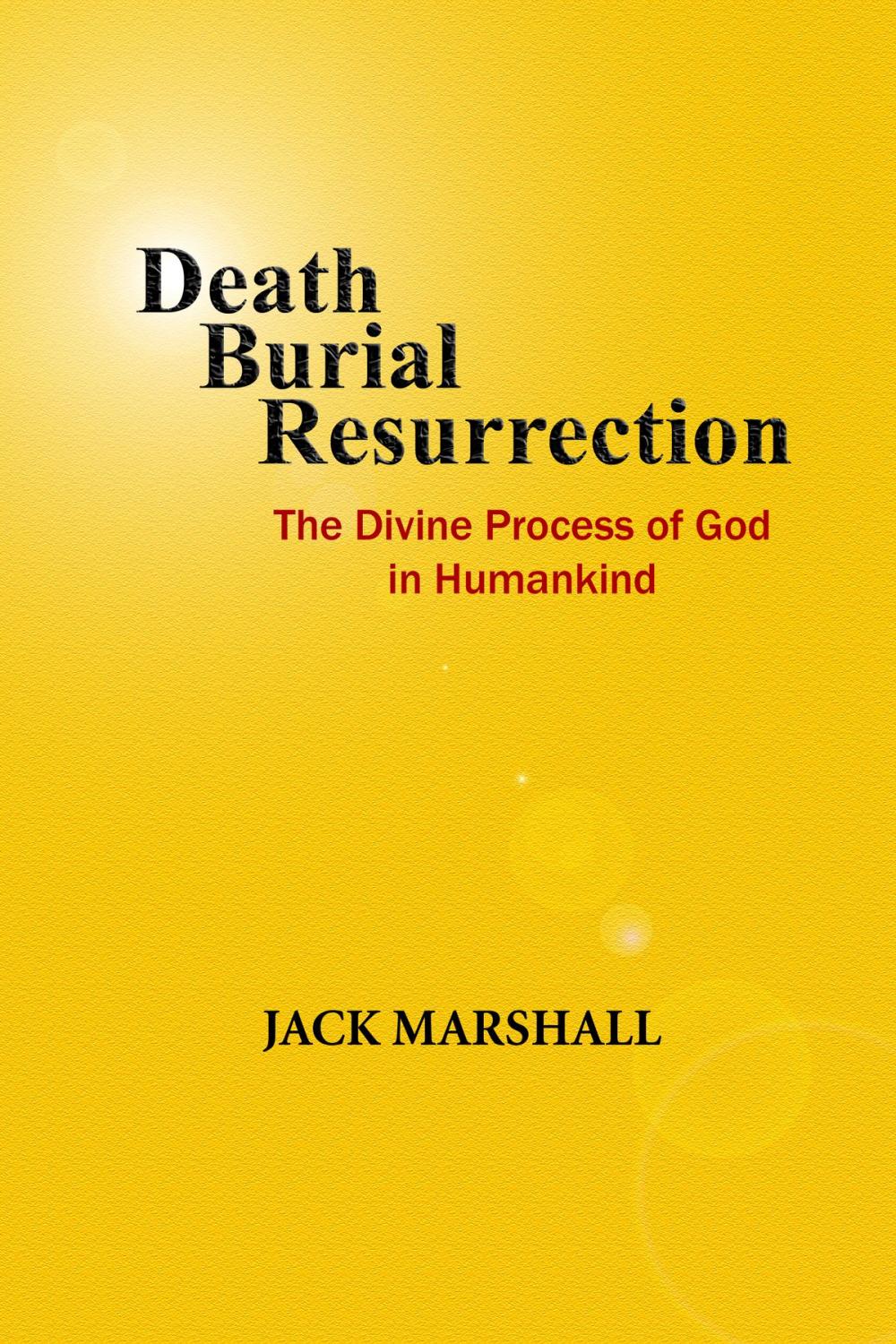 Big bigCover of Death, Burial, Resurrection: The Divine Process of God in Humankind