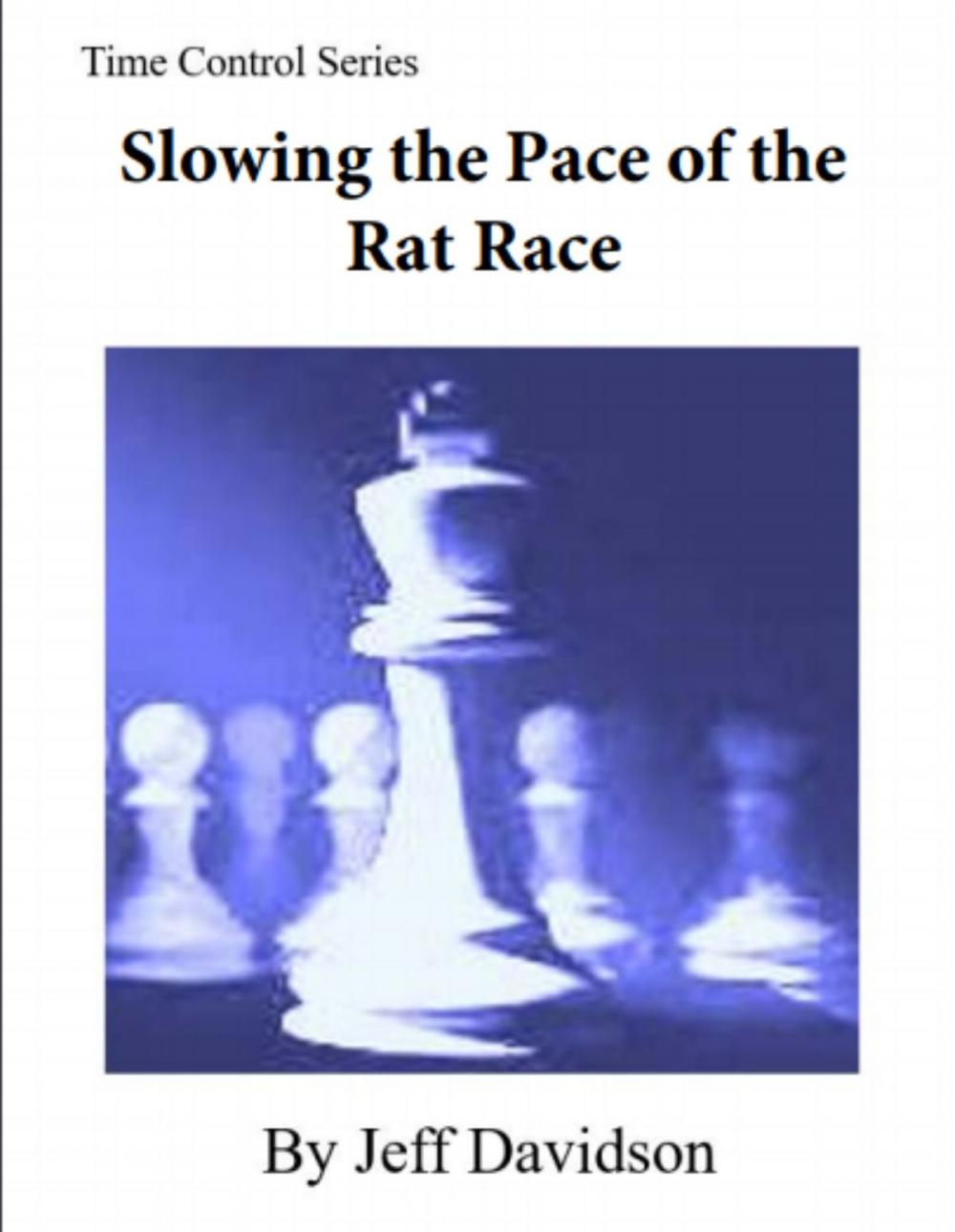 Big bigCover of Slowing the Pace of the Rat Race