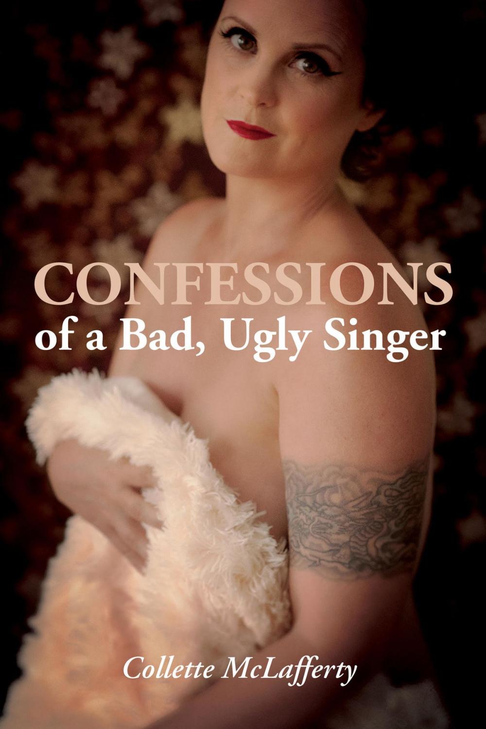Big bigCover of Confessions of a Bad, Ugly Singer