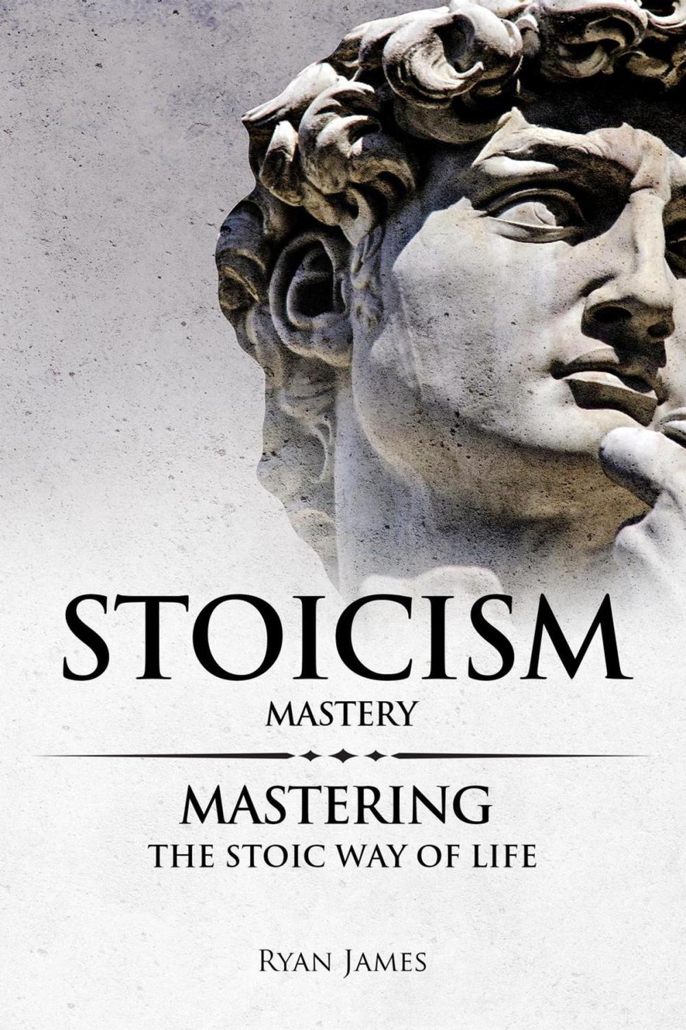 Big bigCover of Stoicism : Mastery - Mastering the Stoic Way of Life