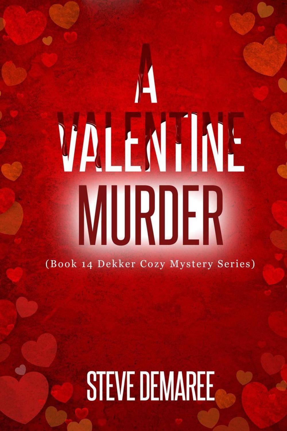 Big bigCover of A Valentine Murder (Book 14 Dekker Cozy Mystery Series)
