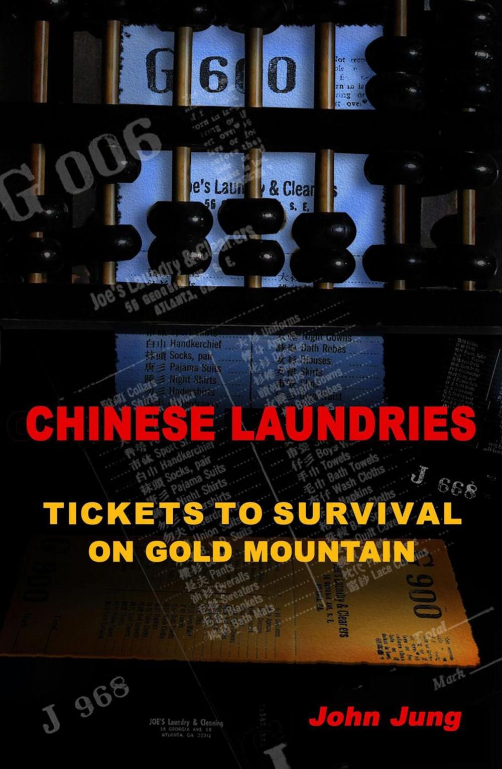 Big bigCover of Chinese Laundries: Tickets to Survival on Gold Mountain