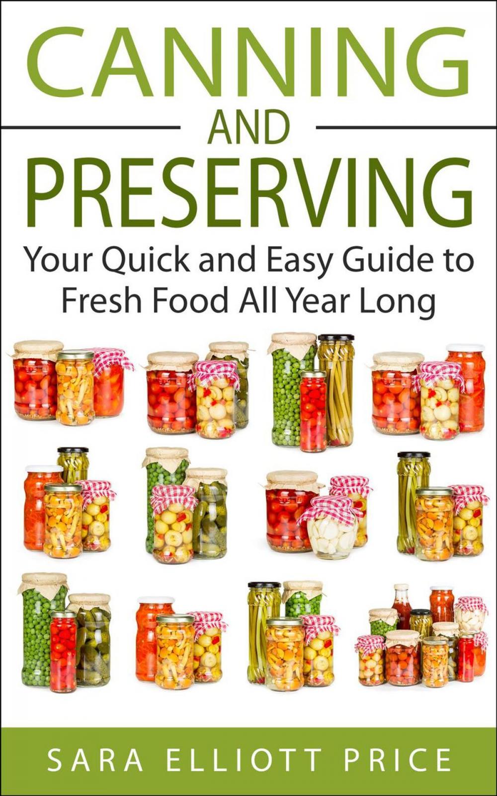 Big bigCover of Canning and Preserving: Your Quick and Easy Guide to Fresh Food All Year Long