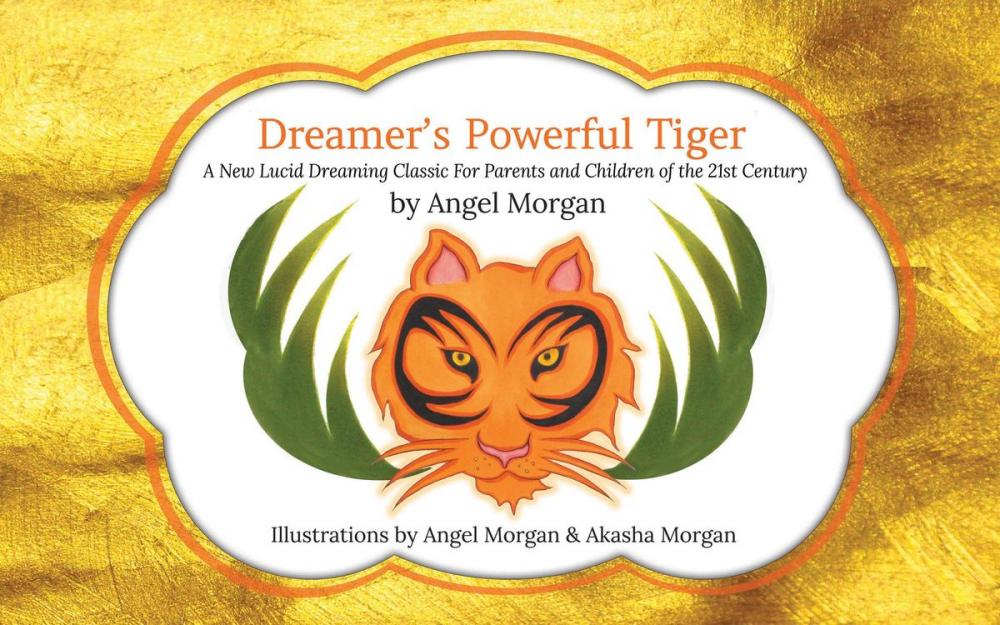 Big bigCover of Dreamer's Powerful Tiger: A New Lucid Dreaming Classic For Children and Parents of the 21st Century