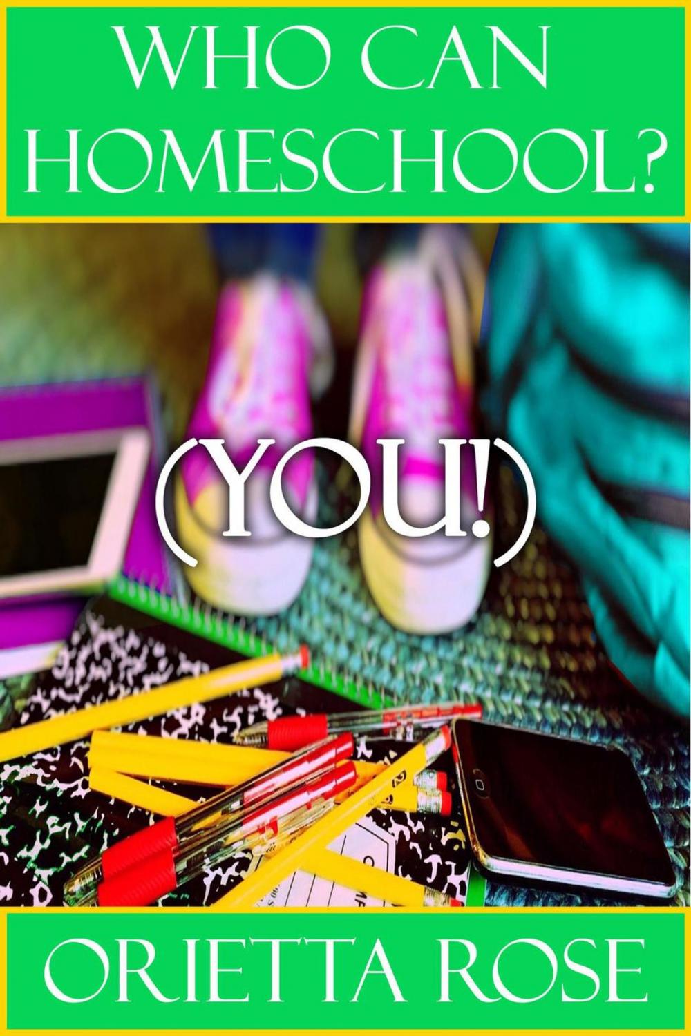 Big bigCover of Who Can Homeschool? (YOU!)
