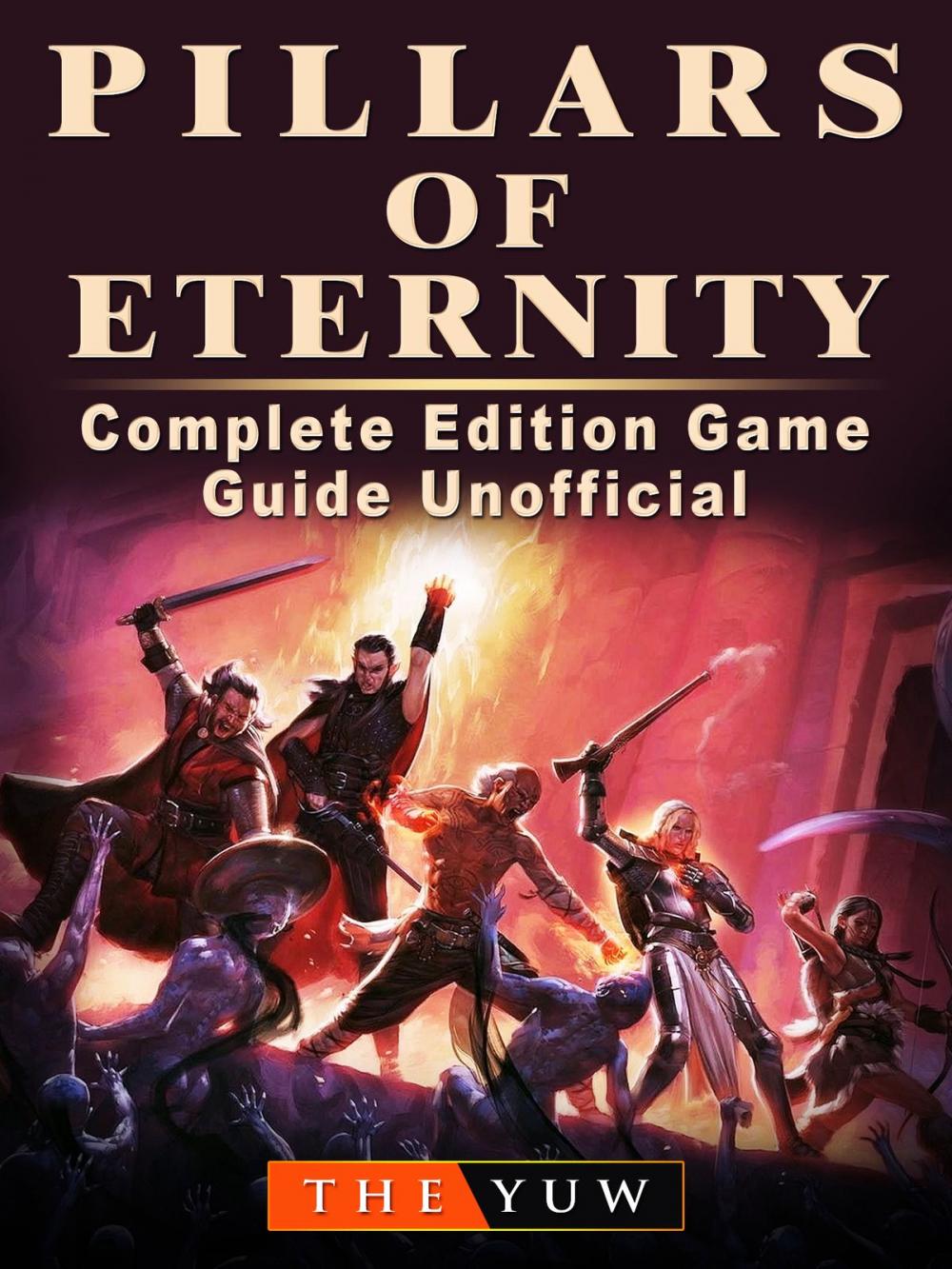 Big bigCover of Pillars of Eternity Complete Edition Game Guide Unofficial