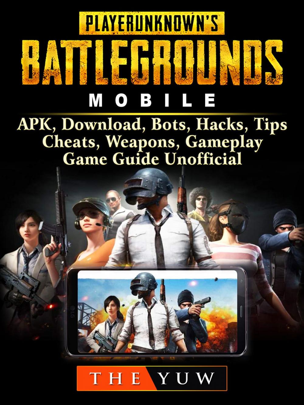 Big bigCover of PUBG Mobile, APK, Download, Bots, Hacks, Tips, Cheats, Weapons, Gameplay, Game Guide Unofficial