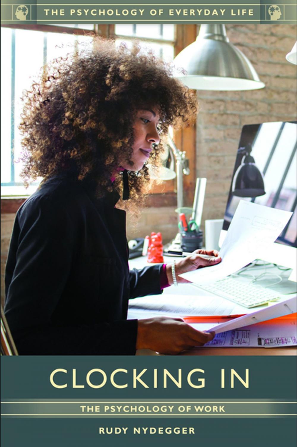 Big bigCover of Clocking In: The Psychology of Work