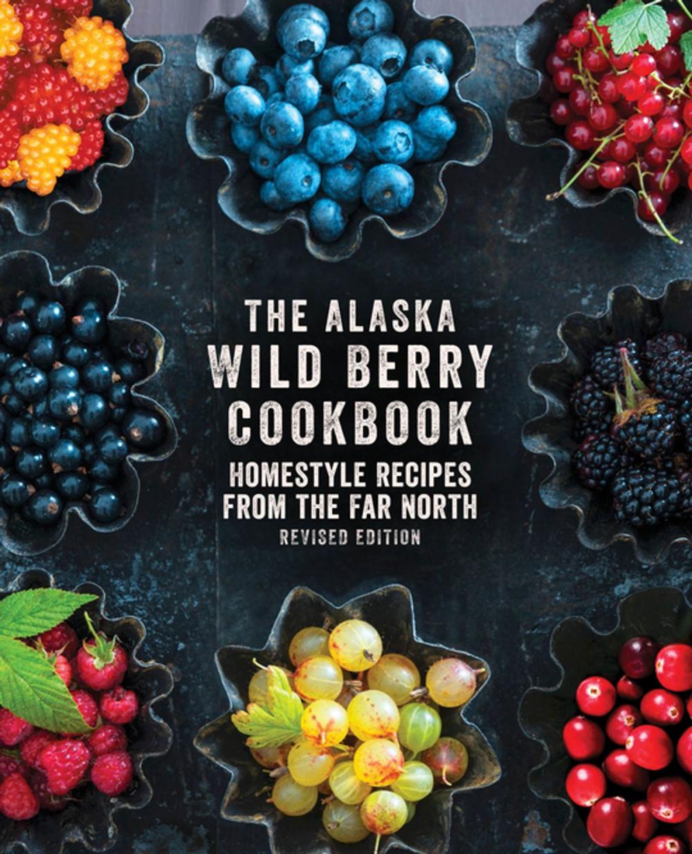 Big bigCover of The Alaska Wild Berry Cookbook