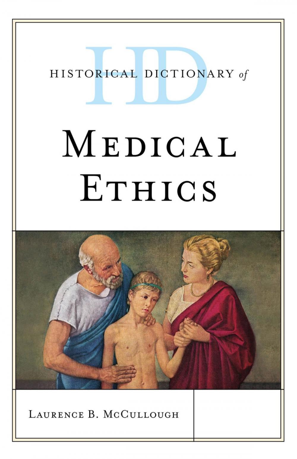 Big bigCover of Historical Dictionary of Medical Ethics