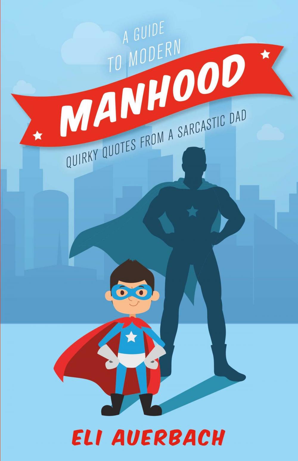Big bigCover of A Guide to Modern Manhood