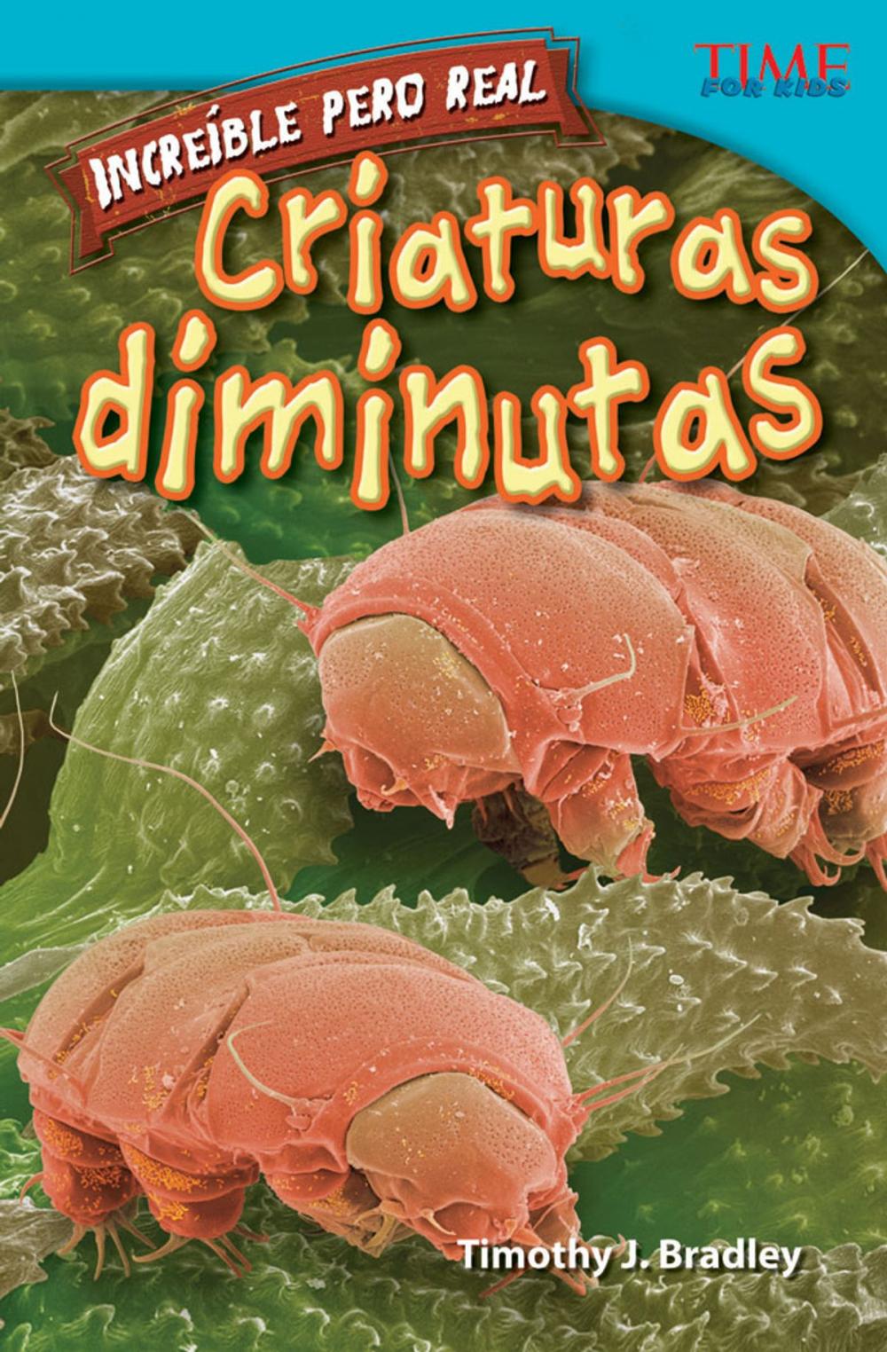 Big bigCover of Increíble pero real: Criaturas diminutas