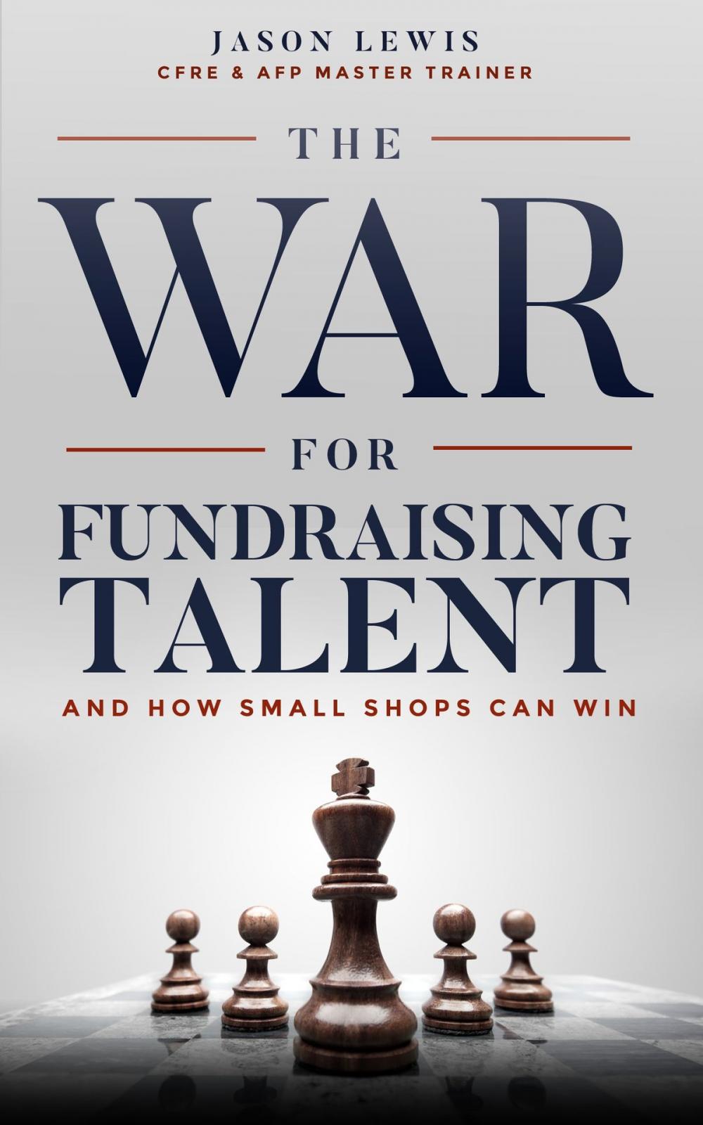 Big bigCover of The War for Fundraising Talent