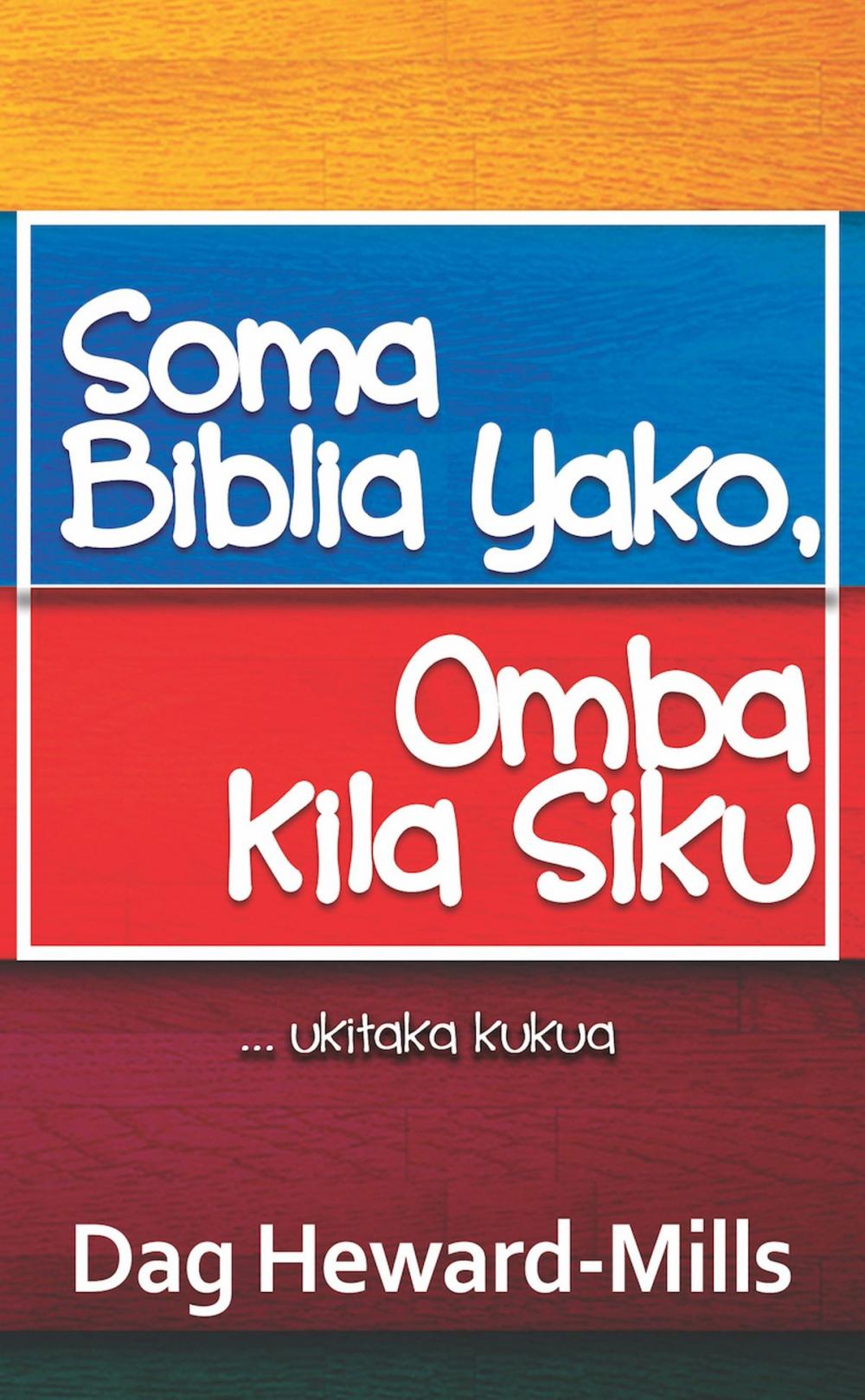 Big bigCover of Soma Biblia Yako, Omba Kila Siku ...Ukitaka kukua