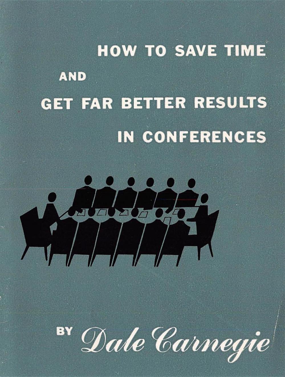 Big bigCover of How to save time and get far better results in conferences
