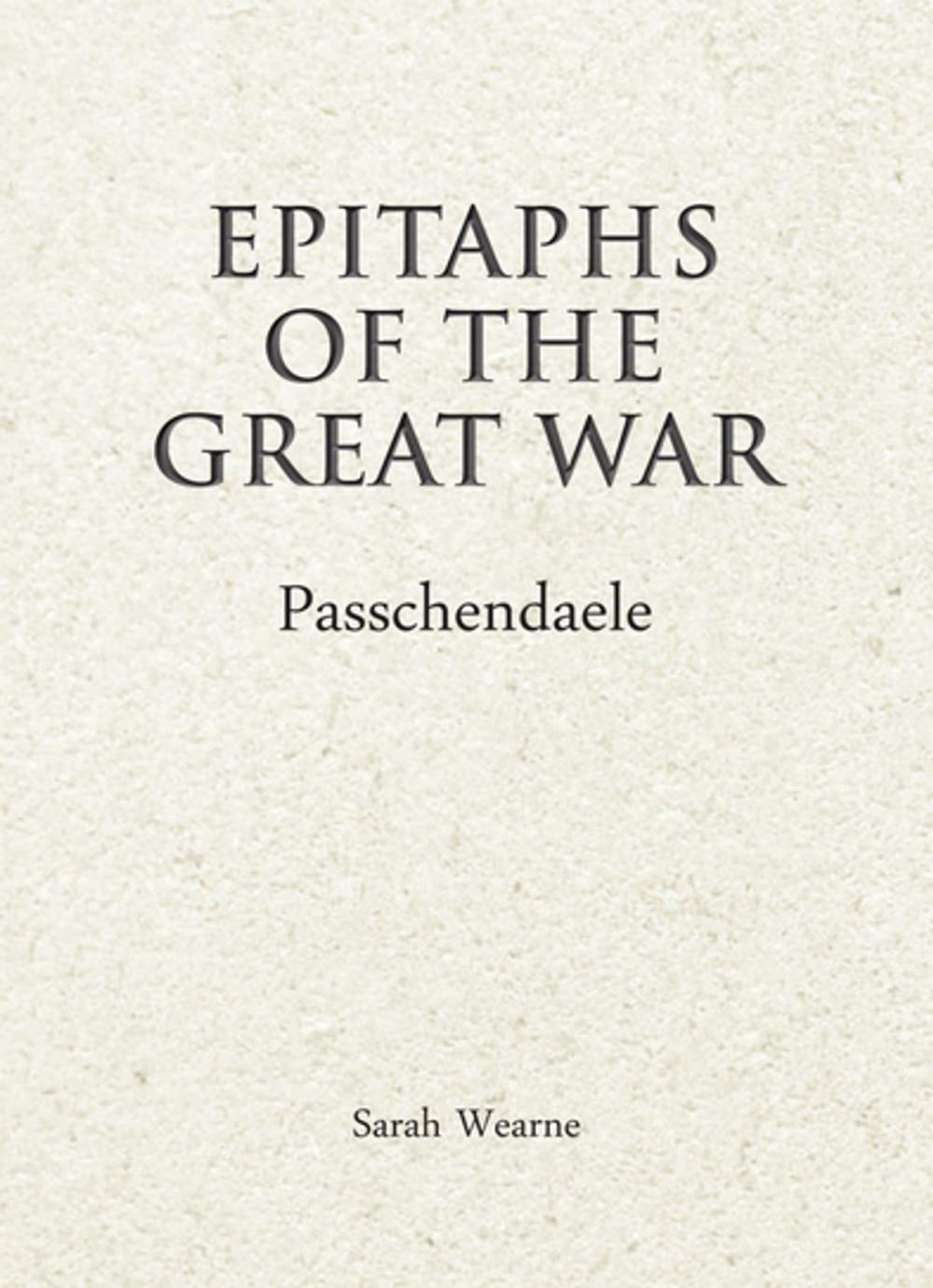 Big bigCover of Epitaphs of the Great War: Passchendaele