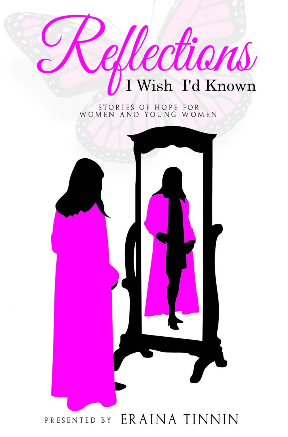Big bigCover of Reflections: I Wish I'd Known - Stories of Hope for Women and Young Women
