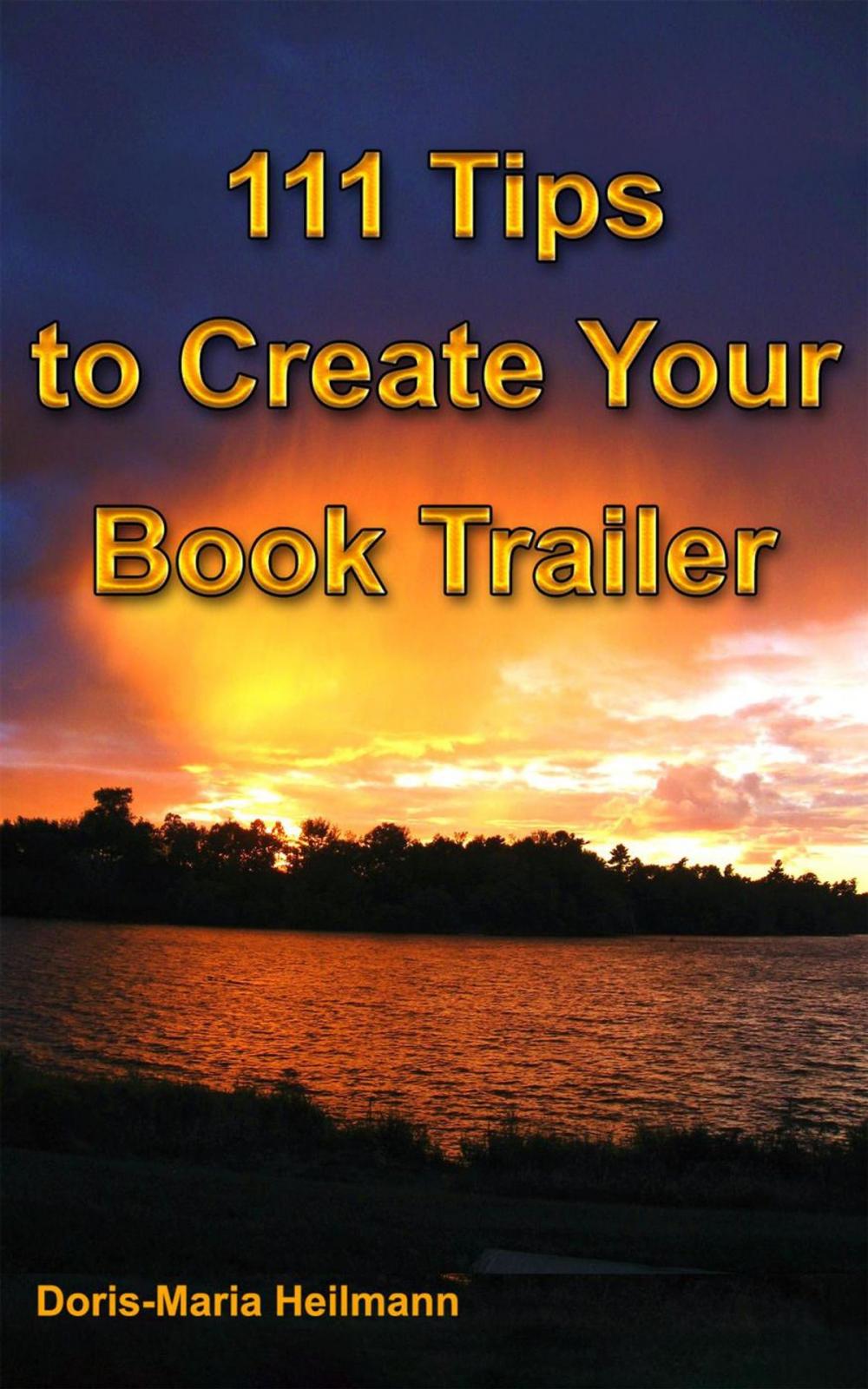 Big bigCover of 111 Tips to Create Your Book Trailer