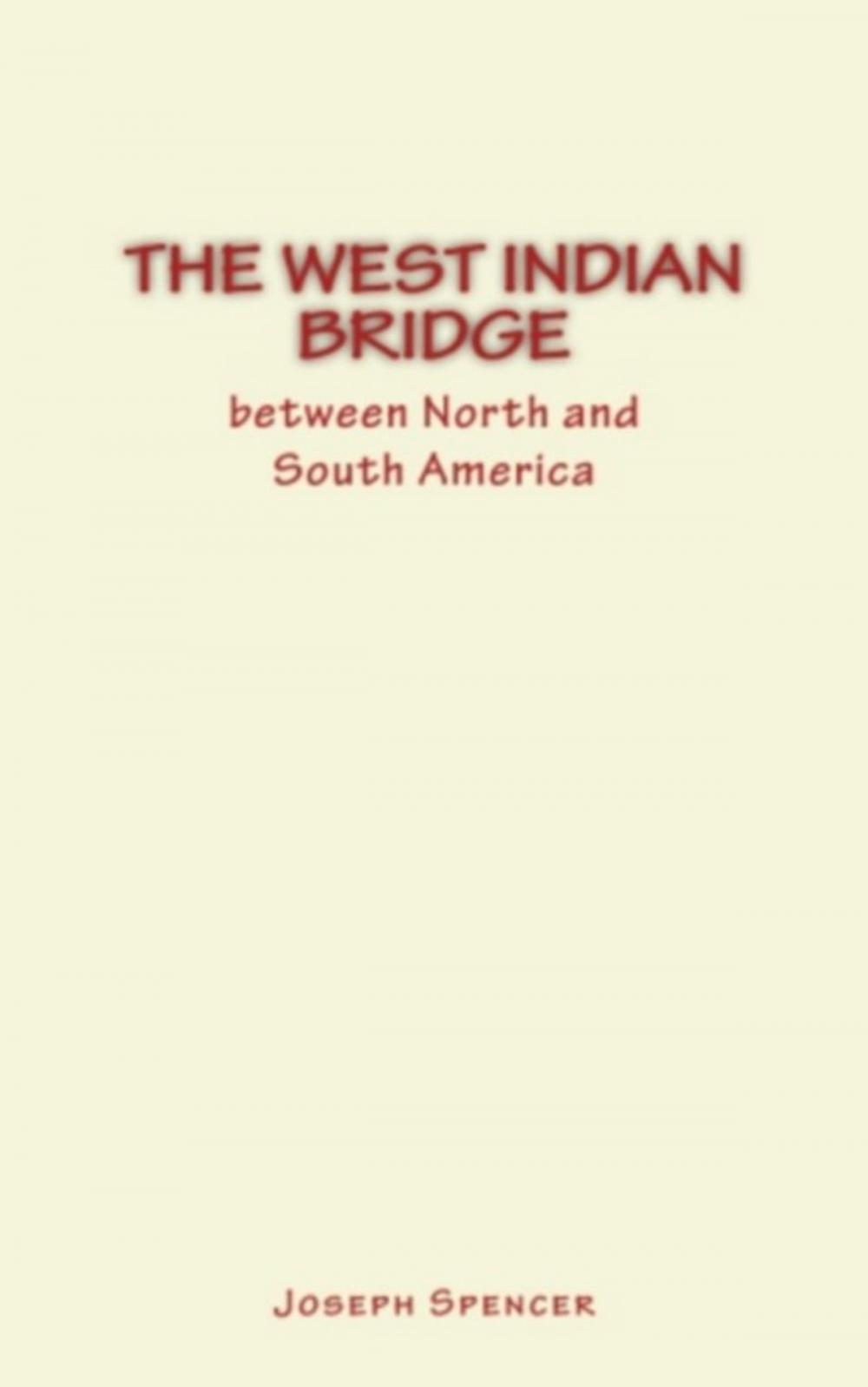 Big bigCover of The West Indian Bridge between North and South America