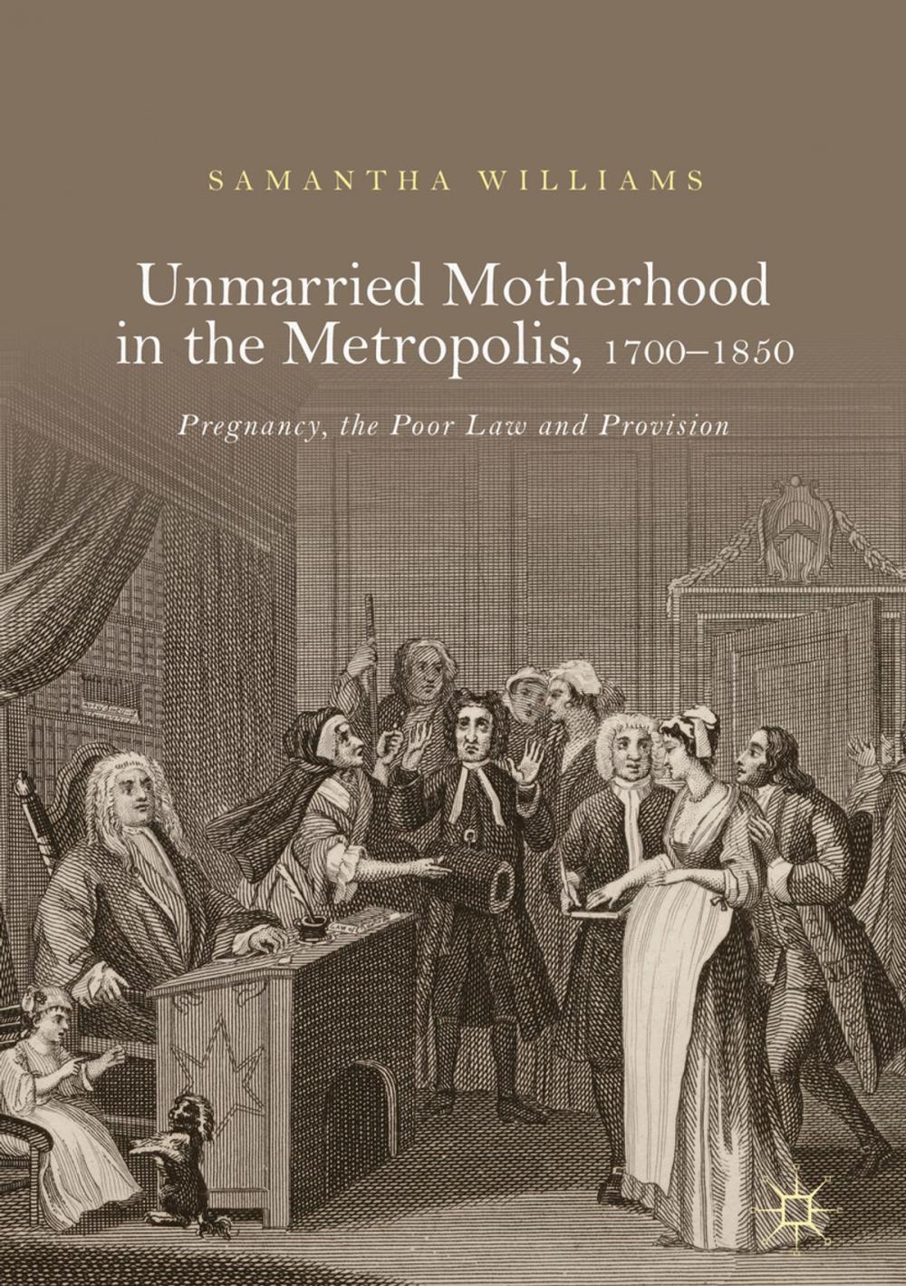 Big bigCover of Unmarried Motherhood in the Metropolis, 1700–1850